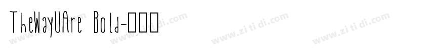 TheWayUAre Bold字体转换